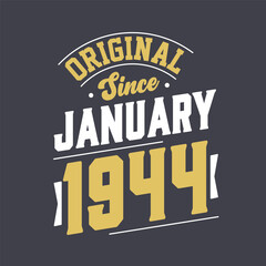 Original Since January 1944. Born in January 1944 Retro Vintage Birthday