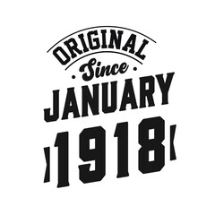 Obraz premium Born in January 1918 Retro Vintage Birthday, Original Since January 1918