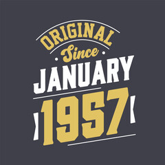 Original Since January 1957. Born in January 1957 Retro Vintage Birthday