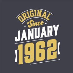 Original Since January 1962. Born in January 1962 Retro Vintage Birthday