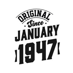 Obraz premium Born in January 1947 Retro Vintage Birthday, Original Since January 1947