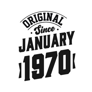 Born in January 1970 Retro Vintage Birthday, Original Since January 1970