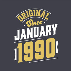 Original Since January 1990. Born in January 1990 Retro Vintage Birthday