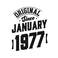 Fototapeta premium Born in January 1977 Retro Vintage Birthday, Original Since January 1977