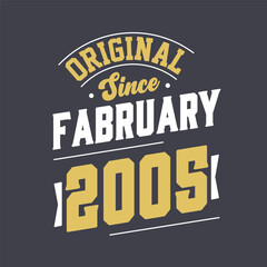 Fototapeta na wymiar Original Since February 2005. Born in February 2005 Retro Vintage Birthday
