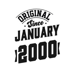 Born in January 2000 Retro Vintage Birthday, Original Since January 2000