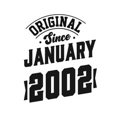 Born in January 2002 Retro Vintage Birthday, Original Since January 2002