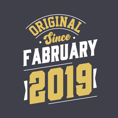 Fototapeta na wymiar Original Since February 2019. Born in February 2019 Retro Vintage Birthday