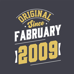 Original Since February 2009. Born in February 2009 Retro Vintage Birthday