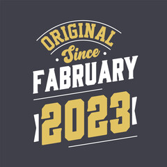 Original Since February 2023. Born in February 2023 Retro Vintage Birthday
