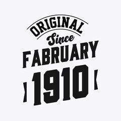 Born in February 1910 Retro Vintage Birthday, Original Since February 1910