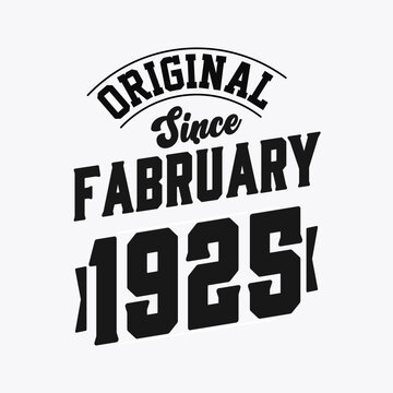 Born in February 1925 Retro Vintage Birthday, Original Since February 1925