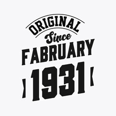 Born in February 1931 Retro Vintage Birthday, Original Since February 1931