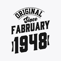 Born in February 1948 Retro Vintage Birthday, Original Since February 1948
