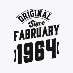 Born in February 1964 Retro Vintage Birthday, Original Since February 1964