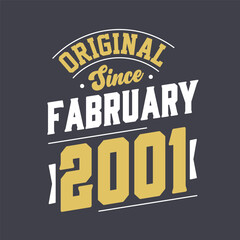 Original Since February 2001. Born in February 2001 Retro Vintage Birthday