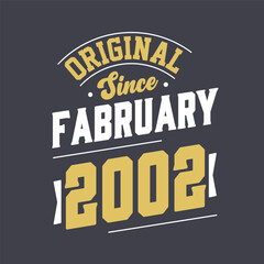 Original Since February 2002. Born in February 2002 Retro Vintage Birthday