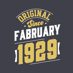 Original Since February 1929. Born in February 1929 Retro Vintage Birthday