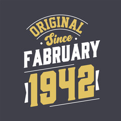 Original Since February 1942. Born in February 1942 Retro Vintage Birthday