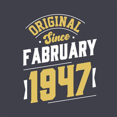 Fototapeta premium Original Since February 1947. Born in February 1947 Retro Vintage Birthday