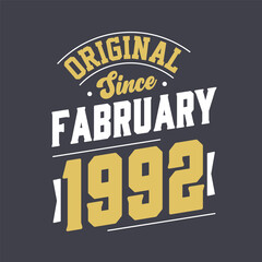 Fototapeta na wymiar Original Since February 1992. Born in February 1992 Retro Vintage Birthday