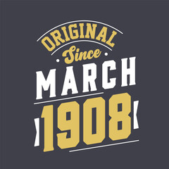 Naklejka na ściany i meble Original Since March 1908. Born in March 1908 Retro Vintage Birthday