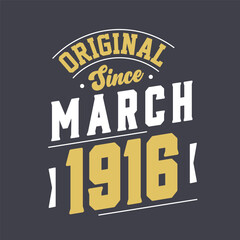 Original Since March 1916. Born in March 1916 Retro Vintage Birthday