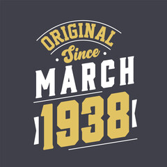 Original Since March 1938. Born in March 1938 Retro Vintage Birthday