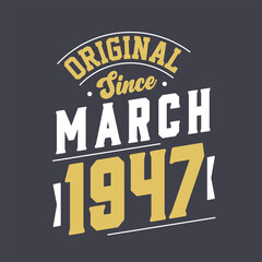 Naklejka na ściany i meble Original Since March 1947. Born in March 1947 Retro Vintage Birthday
