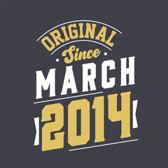 Original Since March 2014. Born in March 2014 Retro Vintage Birthday