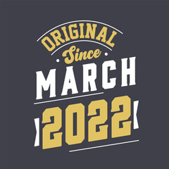Fototapeta na wymiar Original Since March 2022. Born in March 2022 Retro Vintage Birthday