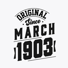 Born in March 1903 Retro Vintage Birthday, Original Since March 1903