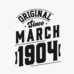 Born in March 1904 Retro Vintage Birthday, Original Since March 1904