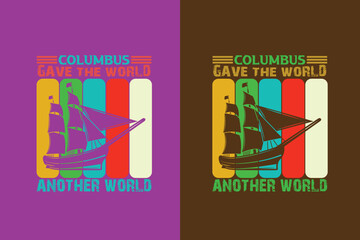 Columbus gave the world another world, Happy Columbus Day EPS, JPG, PNG, T shirt print, Columbus Day Lovers, Gift for Columbus Day,