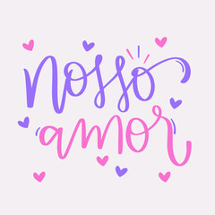 Nosso amor. Our love in brazilian portuguese. Modern hand Lettering. vector.