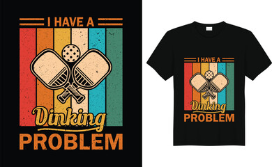 I have A Dinking Problem, Funny Pickleball Shirt, Pickleball Lover T shirt, Pickleball Gifts, Cute Pickleball Tee, Pickleball Player Shirt