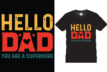 HELLO DAD YOU ARE A SUPERHERO