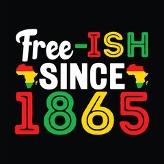  Free-ish Since 1865 T-Shirt Design, Posters, Greeting Cards, Textiles, and Sticker Vector Illustration