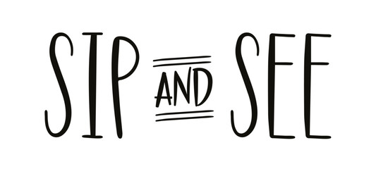 Sip and see invitations. Baby Shower invite text. Sip and see party. Vector illustration. New baby welcome party invitation. Different design of writing words logo for baby party.