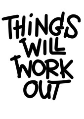 Things will work out. Motivational lettering phrase. Hand drawn colorful text isolated on white background. Design for banner, poster, greeting card and t-shirt.