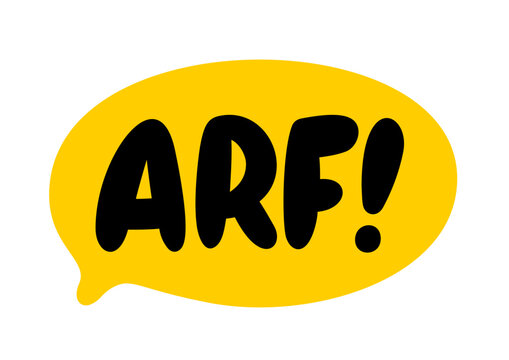 ARF text. Vector word ARF dog sound. Speech bubble logo. Printable graphic tee. Hand drawn quote. Doodle phrase. Vector illustration for print on shirt, card, poster. Barking. Dog bark sound Woof