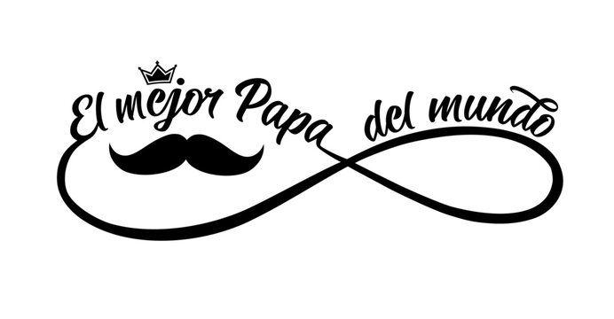 El mejor Papa del mundo text in infinity divider shape. Translate frome spanish - The best dad in the world. Elegant vector calligraphy with mustache and crown