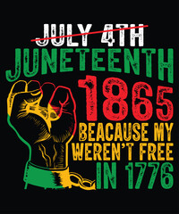 July 4th Juneteenth 1865 Because My Weren't Free In 1776 T-Shirt, Pride Month Shirt, Black History Shirt Print Template