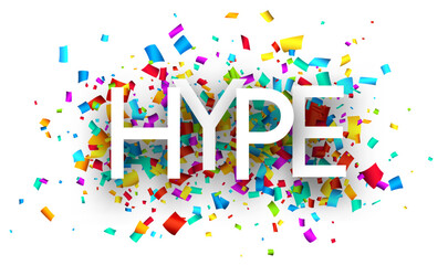 Hype sign on colorful cut ribbon confetti background.
