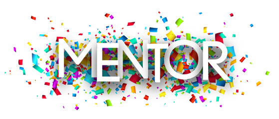 Mentor sign over colorful cut ribbon confetti background. - obrazy, fototapety, plakaty