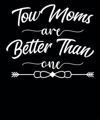 Two Moms Are Better Than One