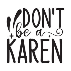 Don't be a karen SVG