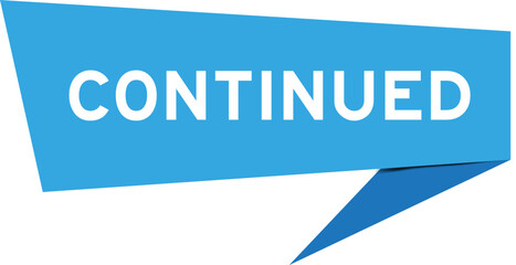 Blue color speech banner with word continueda on white background