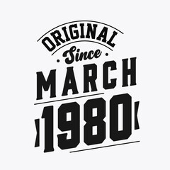 Born in March 1980 Retro Vintage Birthday, Original Since March 1980