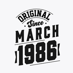 Born in March 1986 Retro Vintage Birthday, Original Since March 1986